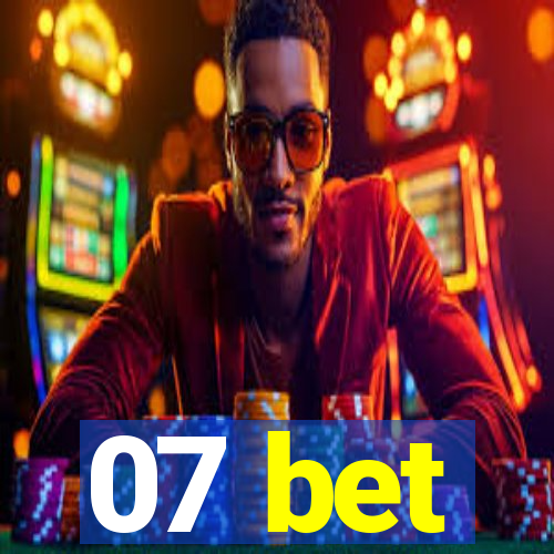 07 bet