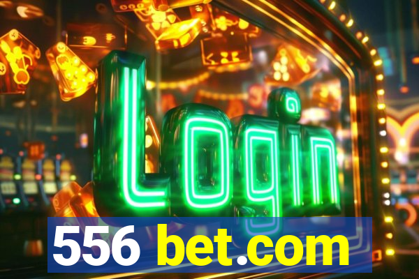 556 bet.com