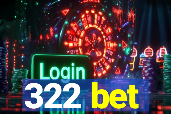 322 bet
