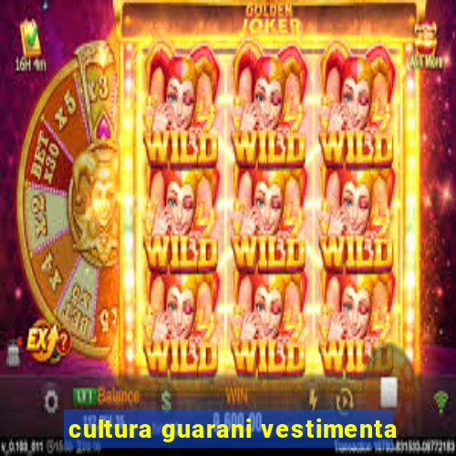 cultura guarani vestimenta