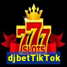 djbetTikTok