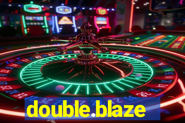 double.blaze