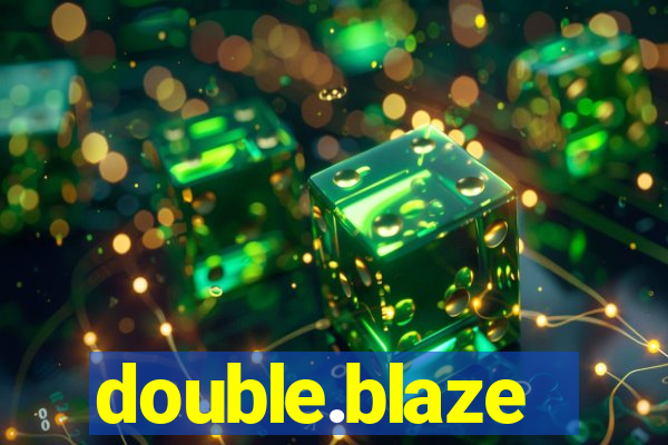 double.blaze