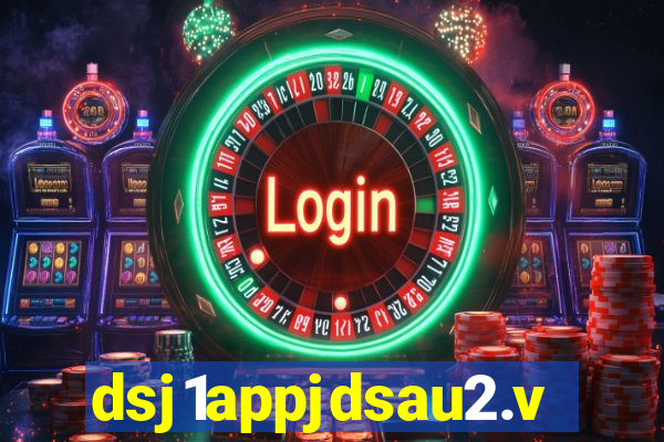 dsj1appjdsau2.vip