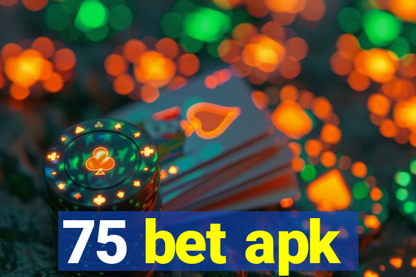 75 bet apk