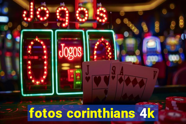 fotos corinthians 4k