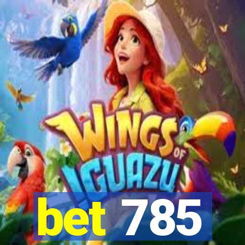 bet 785