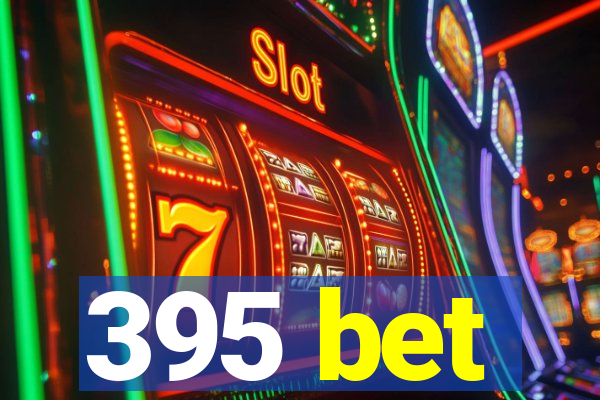 395 bet