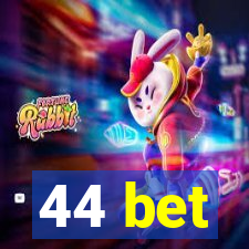 44 bet