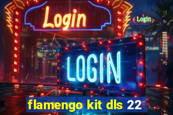flamengo kit dls 22
