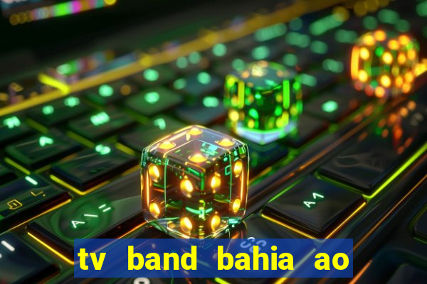 tv band bahia ao vivo online