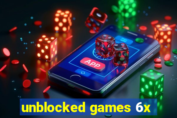 unblocked games 6x