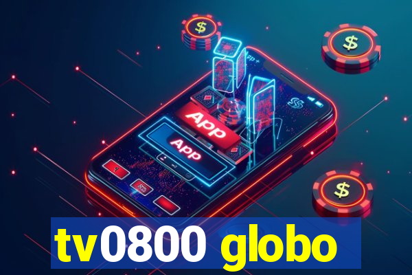 tv0800 globo