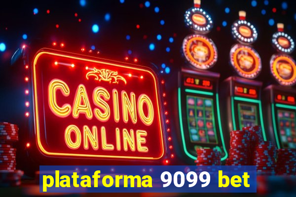plataforma 9099 bet