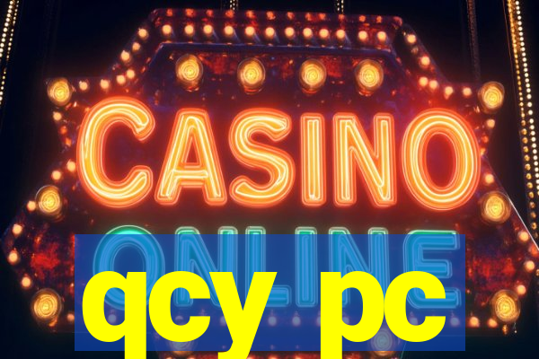 qcy pc