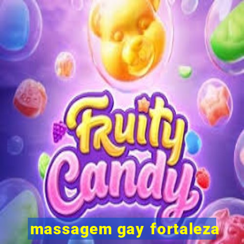 massagem gay fortaleza