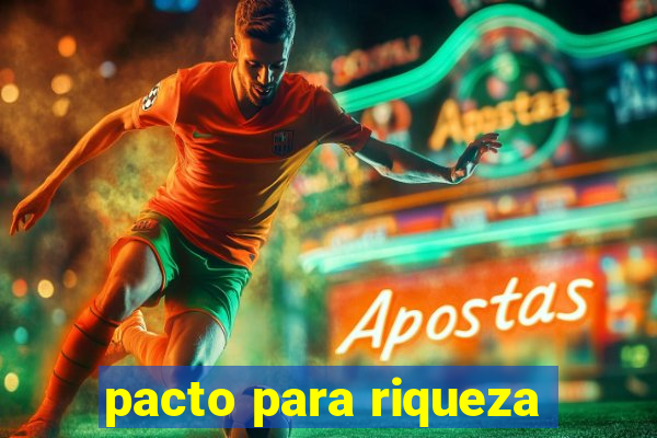 pacto para riqueza
