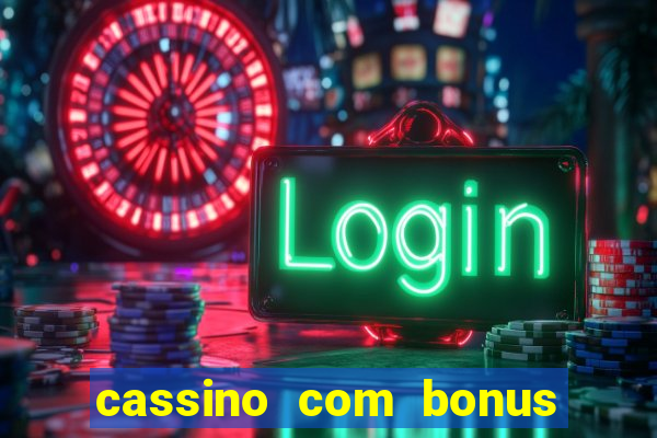 cassino com bonus no cadastro sem depósito