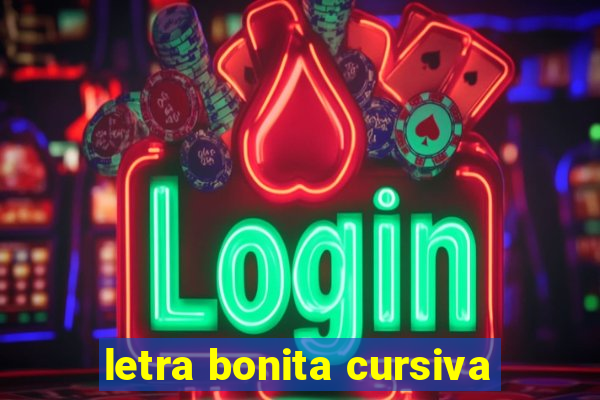 letra bonita cursiva