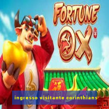 ingresso visitante corinthians