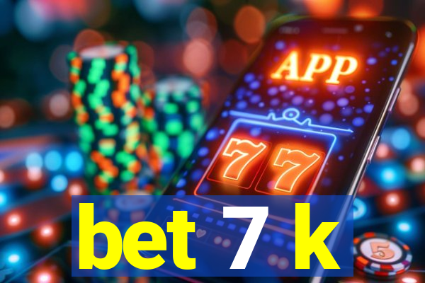 bet 7 k