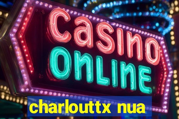 charlouttx nua