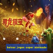 baixar jogos super nintendo