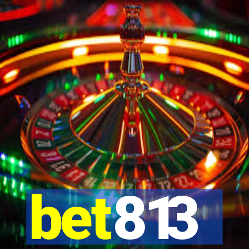 bet813
