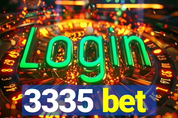 3335 bet