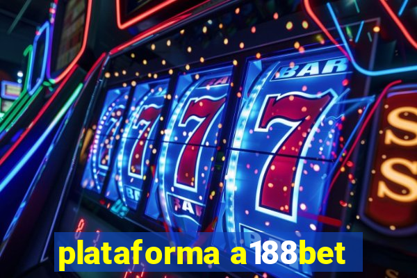 plataforma a188bet