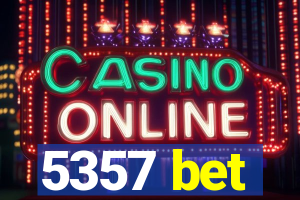 5357 bet