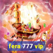 fera 777 vip