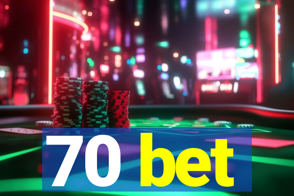70 bet
