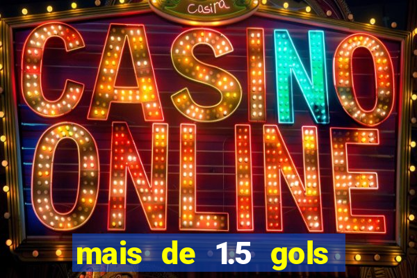 mais de 1.5 gols o que significa