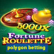polygon betting