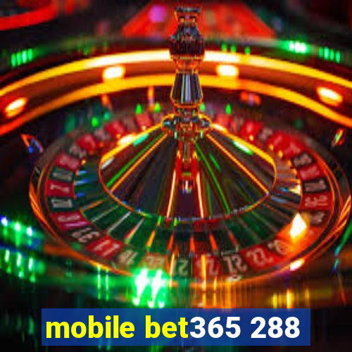 mobile bet365 288