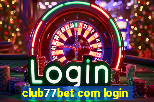 club77bet com login