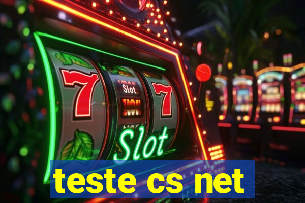 teste cs net