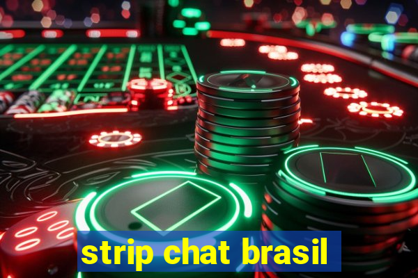 strip chat brasil