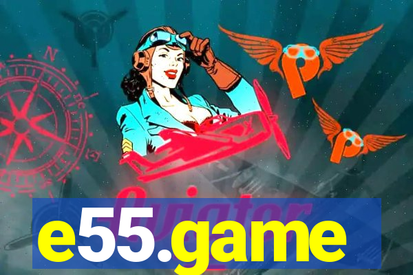 e55.game