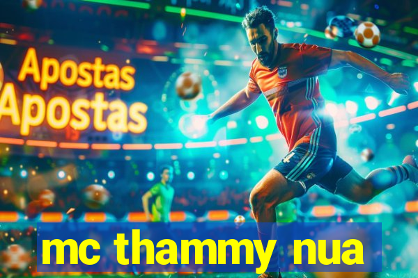 mc thammy nua