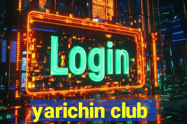 yarichin club