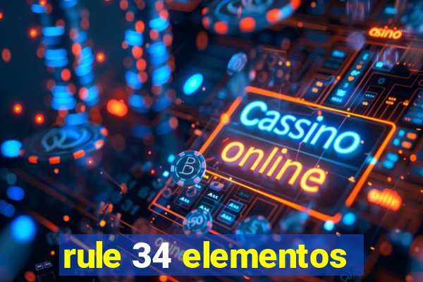 rule 34 elementos