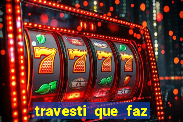travesti que faz programa no jabaquara