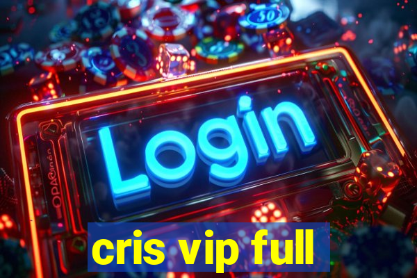 cris vip full