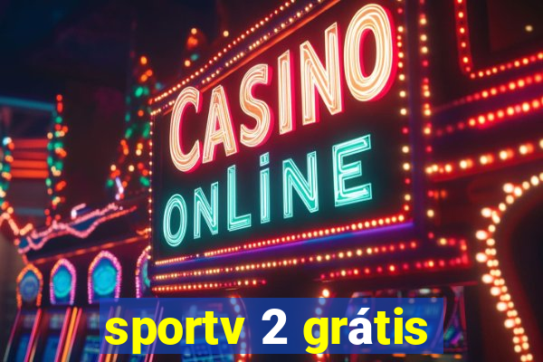 sportv 2 grátis