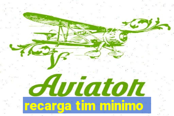 recarga tim minimo