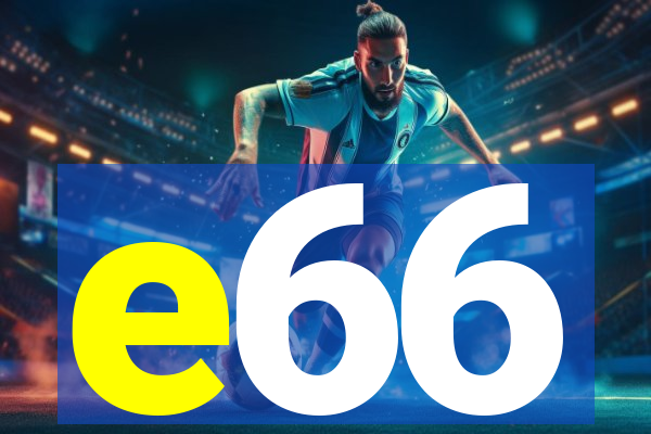 e66