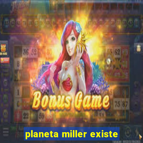 planeta miller existe