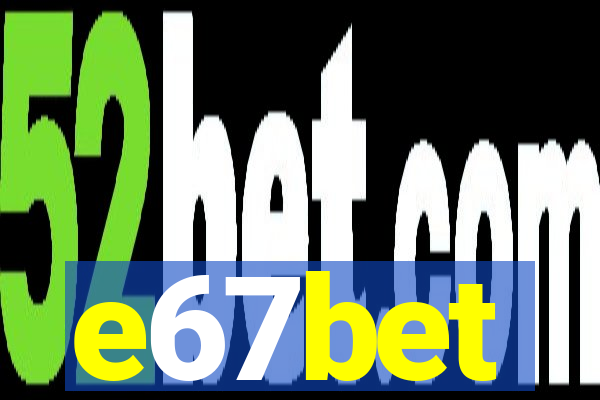e67bet
